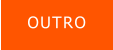 OUTRO